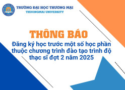 Thông báo đăng ký học trước một số học phần của chương trình đào tạo trình độ Thạc sĩ đợt 2 năm 2025